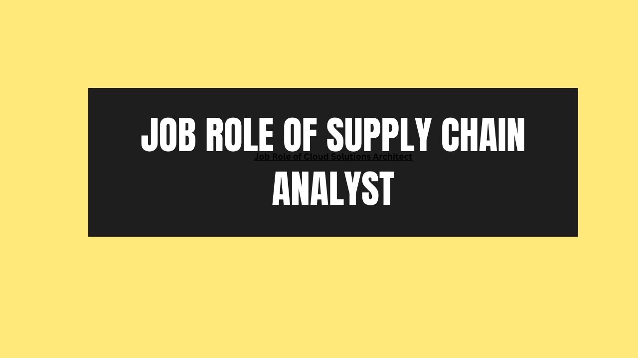 Job Role of Supply Chain Analyst