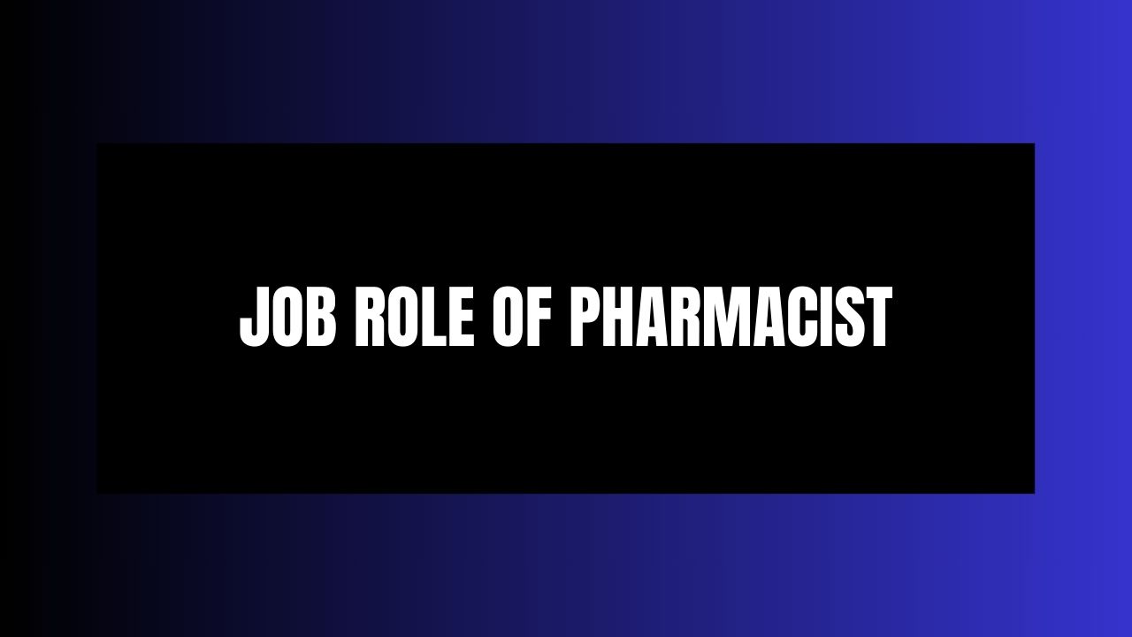 Job Role of Pharmacist