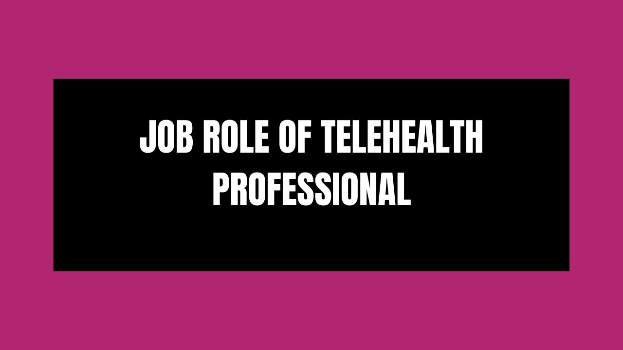 Job Role of Telehealth Professional