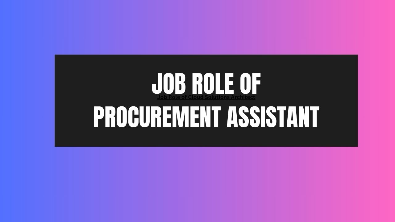 Job Role of Procurement Assistant