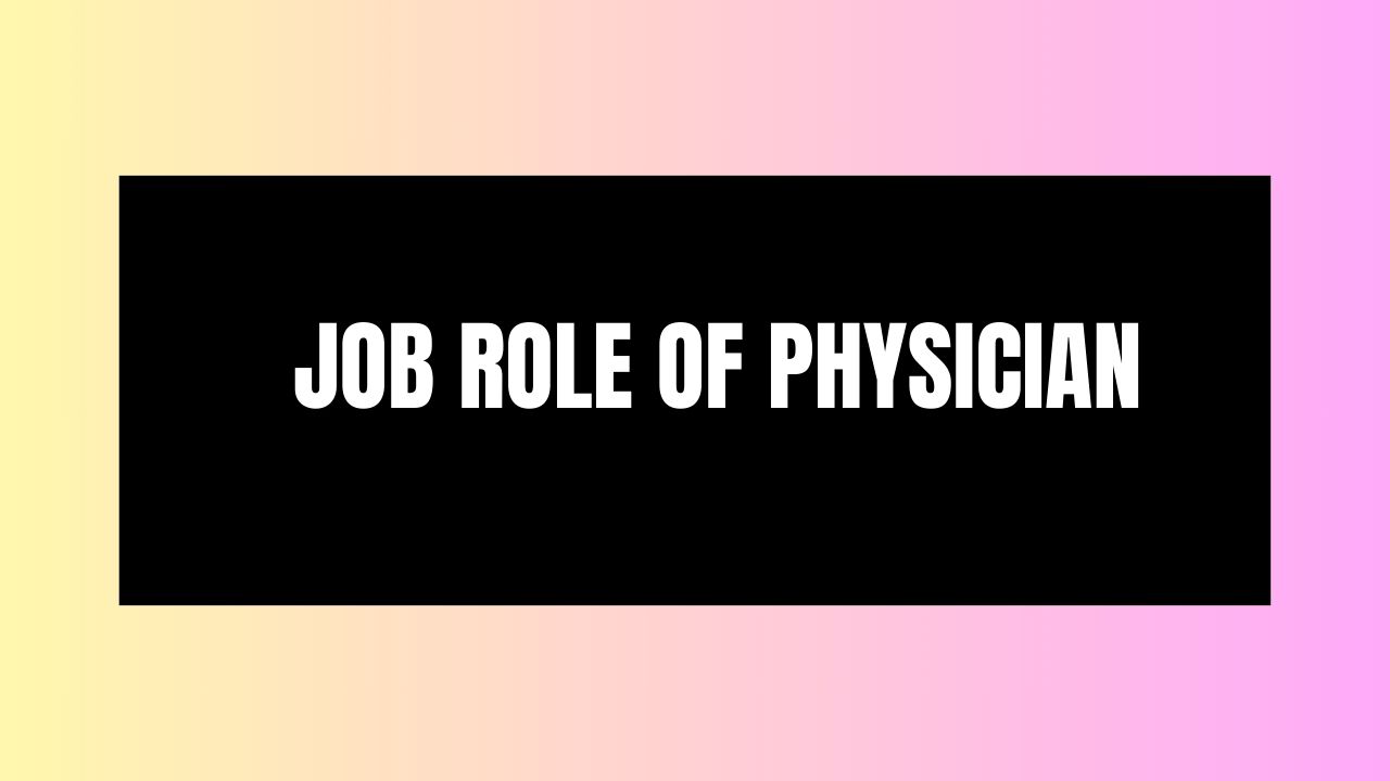 Job Role of Physician