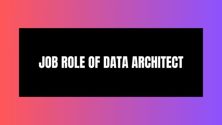 Job Role of Data Architect