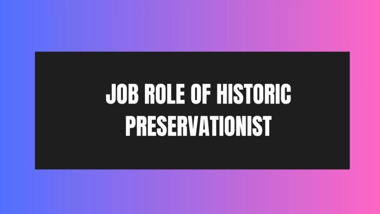 Job Role of Historic Preservationist